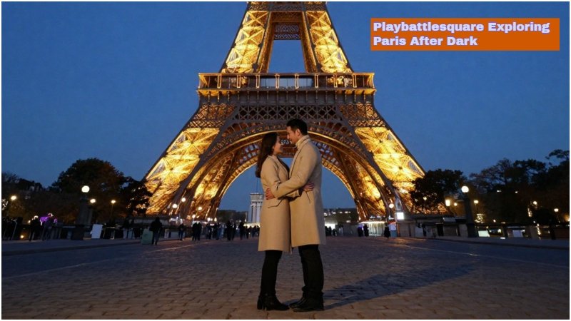 Playbattlesquare Exploring Paris After Dark